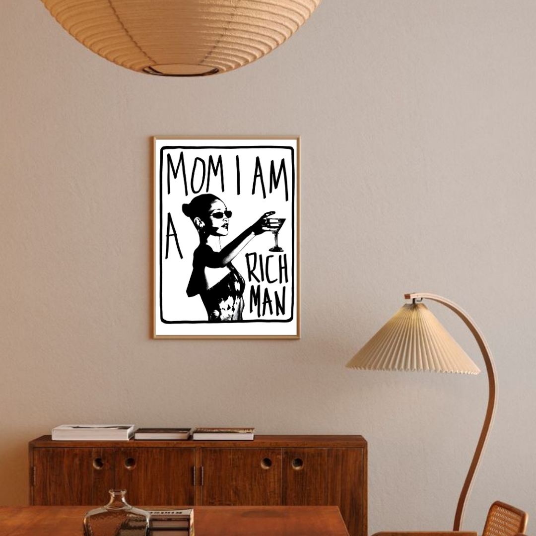 Mom I Am A Rich Man- poster tablo