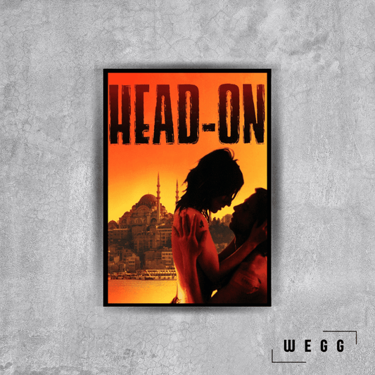 Head On (Duvara Karşı) Poster Tablo - Wegg