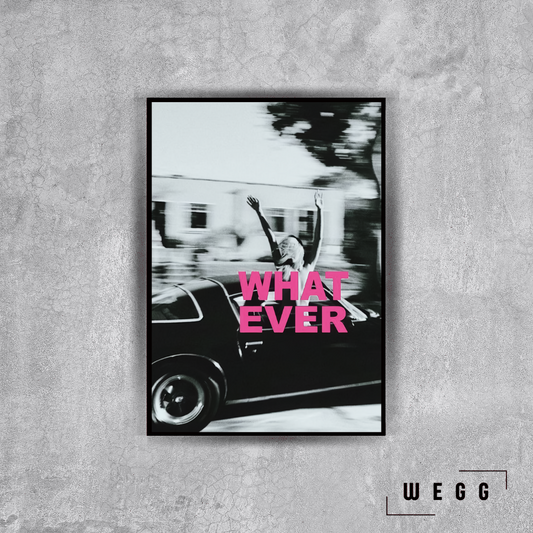 What Ever Poster Tablo